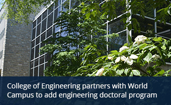 College of Engineering partners with World Campus to add engineering doctoral program